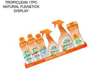 TROPICLEAN 17PC NATURAL FLEA&TICK DISPLAY