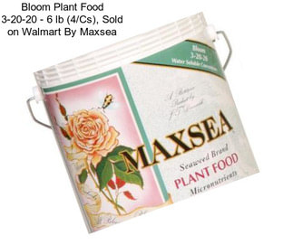 Bloom Plant Food 3-20-20 - 6 lb (4/Cs), Sold on Walmart By Maxsea