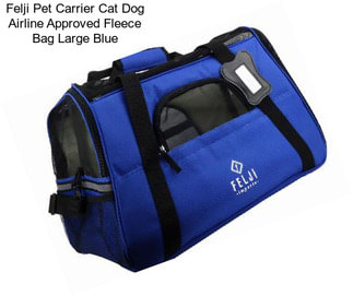 Felji Pet Carrier Cat Dog Airline Approved Fleece Bag Large Blue