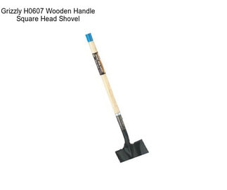 Grizzly H0607 Wooden Handle Square Head Shovel