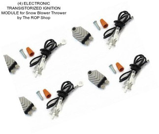 (4) ELECTRONIC TRANSISTORIZED IGNITION MODULE for Snow Blower Thrower by The ROP Shop