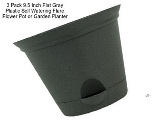 3 Pack 9.5 Inch Flat Gray Plastic Self Watering Flare Flower Pot or Garden Planter