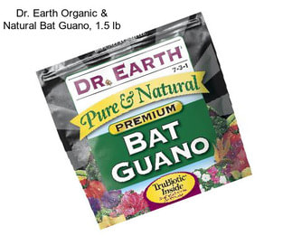 Dr. Earth Organic & Natural Bat Guano, 1.5 lb