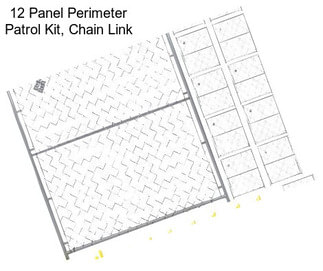 12 Panel Perimeter Patrol Kit, Chain Link