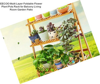 EECOO Multi Layer Foldable Flower Plant Pots Rack for Balcony Living Room Garden Patio