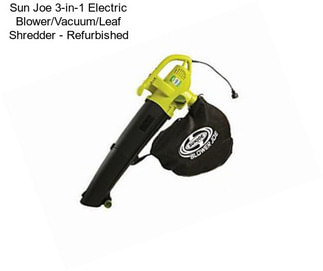 Sun Joe 3-in-1 Electric Blower/Vacuum/Leaf Shredder - Refurbished