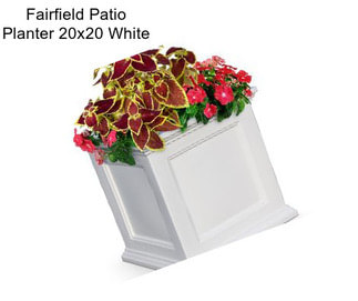 Fairfield Patio Planter 20x20 White