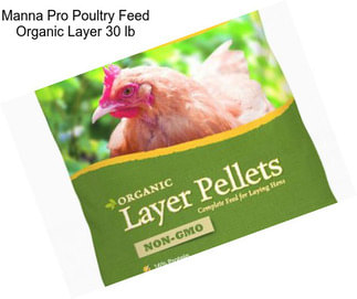 Manna Pro Poultry Feed Organic Layer 30 lb