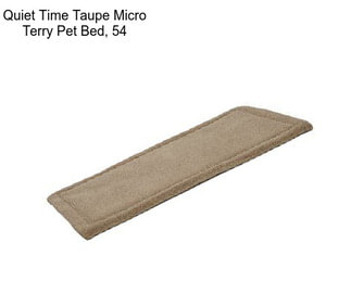 Quiet Time Taupe Micro Terry Pet Bed, 54\