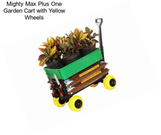 Mighty Max Plus One Garden Cart with Yellow Wheels
