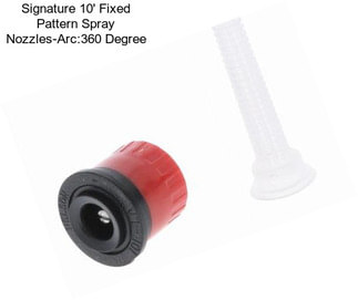 Signature 10\' Fixed Pattern Spray Nozzles-Arc:360 Degree