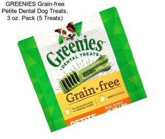 GREENIES Grain-free Petite Dental Dog Treats, 3 oz. Pack (5 Treats)
