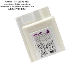 7.9 % thrin Pest Control Multi Insecticide, Active Ingredient: Bifenthrin 7.9% (same as talstar pro & Bifen I/T By Bifen