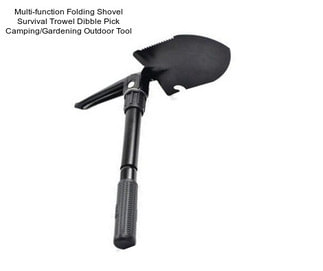 Multi-function Folding Shovel Survival Trowel Dibble Pick Camping/Gardening Outdoor Tool