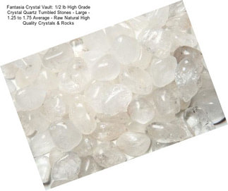 Fantasia Crystal Vault: 1/2 lb High Grade Crystal Quartz Tumbled Stones - Large - 1.25\