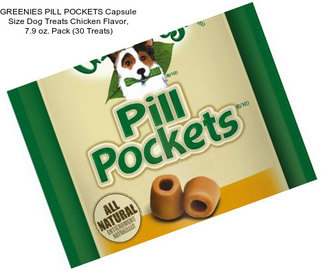 GREENIES PILL POCKETS Capsule Size Dog Treats Chicken Flavor, 7.9 oz. Pack (30 Treats)