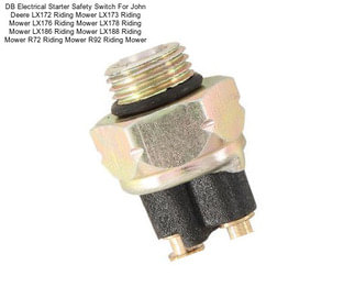 DB Electrical Starter Safety Switch For John Deere LX172 Riding Mower LX173 Riding Mower LX176 Riding Mower LX178 Riding Mower LX186 Riding Mower LX188 Riding Mower R72 Riding Mower R92 Riding Mower