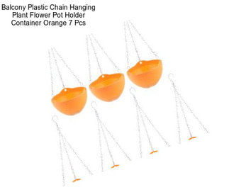 Balcony Plastic Chain Hanging Plant Flower Pot Holder Container Orange 7 Pcs