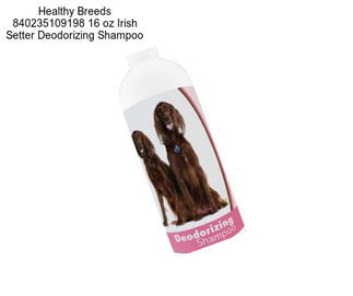 Healthy Breeds 840235109198 16 oz Irish Setter Deodorizing Shampoo