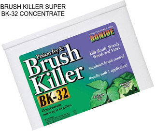 BRUSH KILLER SUPER BK-32 CONCENTRATE
