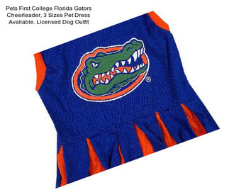 Pets First College Florida Gators Cheerleader, 3 Sizes Pet Dress Available. Licensed Dog Outfit