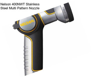 Nelson 400NWT Stainless Steel Multi Pattern Nozzle