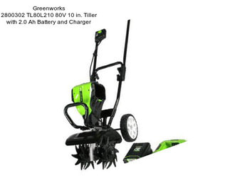 Greenworks 2800302 TL80L210 80V 10 in. Tiller with 2.0 Ah Battery and Charger