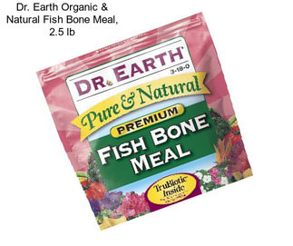 Dr. Earth Organic & Natural Fish Bone Meal, 2.5 lb