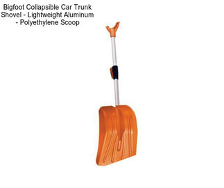 Bigfoot Collapsible Car Trunk Shovel - Lightweight Aluminum - Polyethylene Scoop