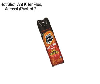 Hot Shot  Ant Killer Plus, Aerosol (Pack of 7)