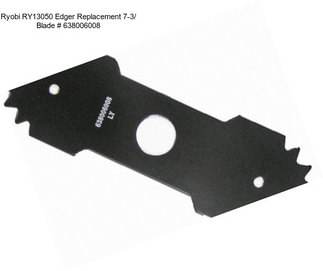 Ryobi RY13050 Edger Replacement 7-3/ Blade # 638006008