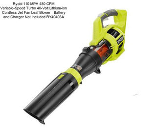 Ryobi 110 MPH 480 CFM Variable-Speed Turbo 40-Volt Lithium-ion Cordless Jet Fan Leaf Blower - Battery and Charger Not Included RY40403A