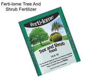 Ferti-lome Tree And Shrub Fertilizer