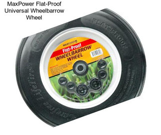 MaxPower Flat-Proof Universal Wheelbarrow Wheel
