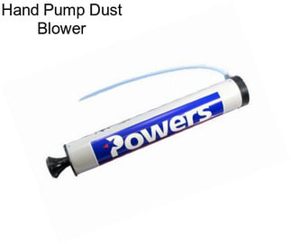 Hand Pump Dust Blower