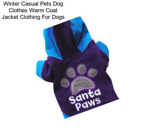 Winter Casual Pets Dog Clothes Warm Coat Jacket Clothing For Dogs