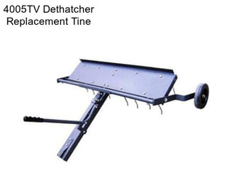 4005TV Dethatcher Replacement Tine