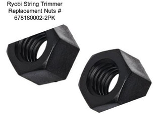 Ryobi String Trimmer Replacement Nuts # 678180002-2PK