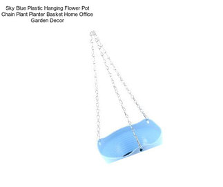 Sky Blue Plastic Hanging Flower Pot Chain Plant Planter Basket Home Office Garden Decor