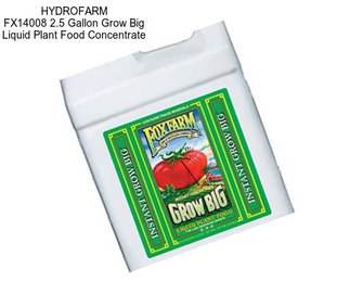 HYDROFARM FX14008 2.5 Gallon Grow Big Liquid Plant Food Concentrate