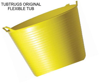 TUBTRUGS ORIGINAL FLEXIBLE TUB