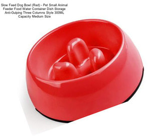 Slow Feed Dog Bowl (Red) - Pet Small Animal Feeder Food Water Container Dish Storage Anti-Gulping Three Columns Style 300ML Capacity Medium Size