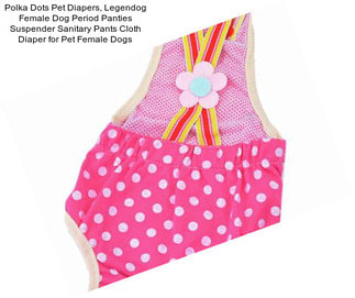 Polka Dots Pet Diapers, Legendog Female Dog Period Panties Suspender Sanitary Pants Cloth Diaper for Pet Female Dogs