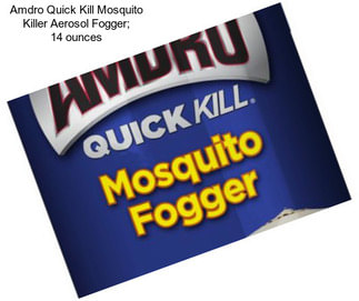 Amdro Quick Kill Mosquito Killer Aerosol Fogger; 14 ounces