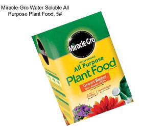 Miracle-Gro Water Soluble All Purpose Plant Food, 5#