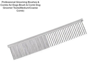 Professional Grooming Brushes & Combs for Dogs Brush & Comb Dog Groomer Tools(Medium/Coarse Comb)