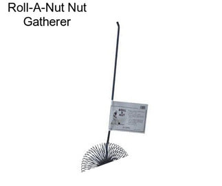 Roll-A-Nut Nut Gatherer