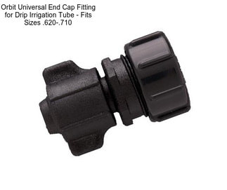 Orbit Universal End Cap Fitting for Drip Irrigation Tube - Fits Sizes .620-.710