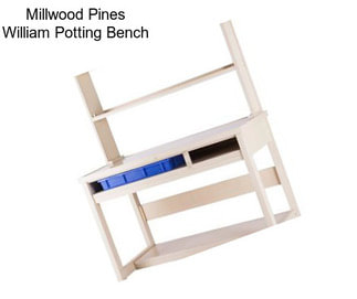 Millwood Pines William Potting Bench