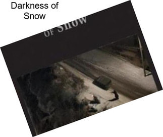Darkness of Snow